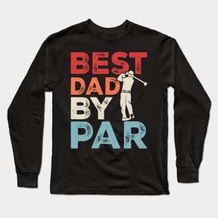 Best Dad By Par T Shirt For Men Long Sleeve T-Shirt